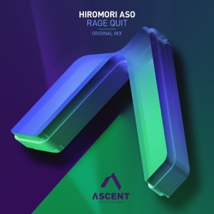 Hiromori Aso — Rage Quit (Extended Mix)