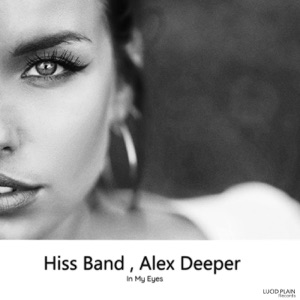 Alex Deeper, Hiss Band — In My Eyes