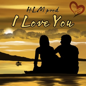 HLM.PROD — I Love You
