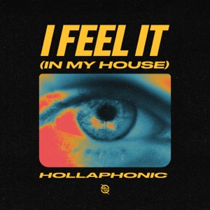 HOLLAPHONIC — I Feel It (In My House)