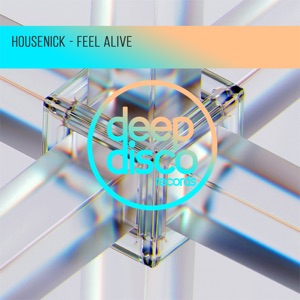 Housenick — Feel Alive