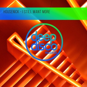 Housenick — I Still Want More
