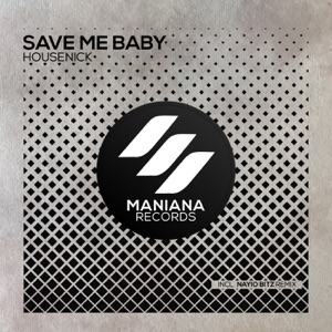 Housenick — Save Me Baby (Nayio Bitz Remix)