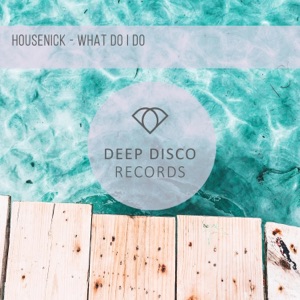 Housenick — What Do I Do