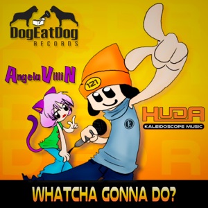 HUDA HUDIA/ANGELA VILLIN — Whatcha Gonna Do Dog Eat Dog