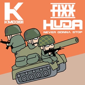 HUDA HUDIA/DJ FIXX — Never Gonna Stop