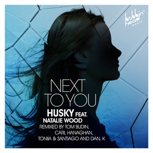 Husky feat. Natalie Wood — Next to You (Toniia & Santiago Remix)