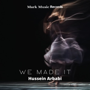 Hussein Arbabi — We Made It