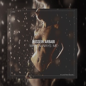 Hussein Arbabi — Why Always Me