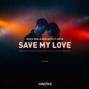 Hux & Thin — Save My Love