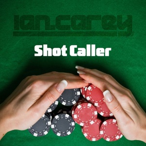 IAN CAREY — SHOT CALLER