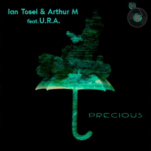 Ian Tosel & Arthur M Ft. U.R.A. — Precious