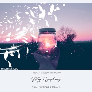 Iberian & Ruslan Aschaulov — My Symphony (Sam Fletcher Remix)