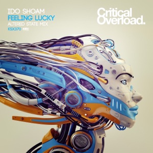 Ido Shoam — Feeling Lucky (Altered State Remix)