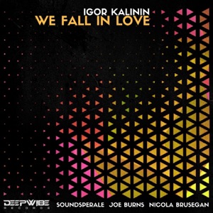 Igor Kalinin — We Fall In Love