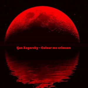 Ijan Zagorsky — Colour Me Crimson