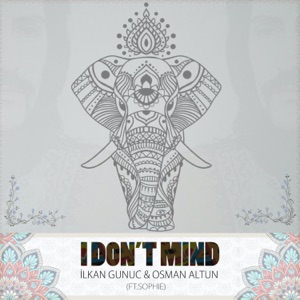 Ilkan Gunuc — I Don't Mind (Extended)