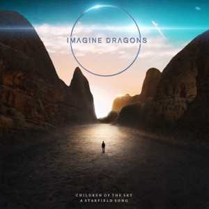 Imagine Dragons — Children Of The Sky (A Starfield Song)