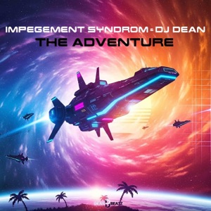 Impegement Syndrom & DJ Dean — The Adventure (Original Mix)