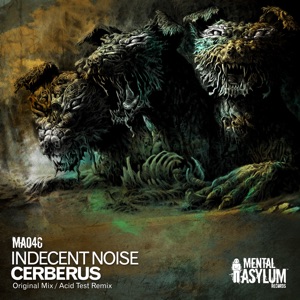 Indecent Noise — Cerberus (Acid Test Remix)