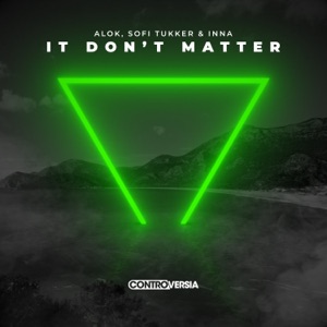 Alok feat. Sofi Tukker, Inna — It Dont Matter