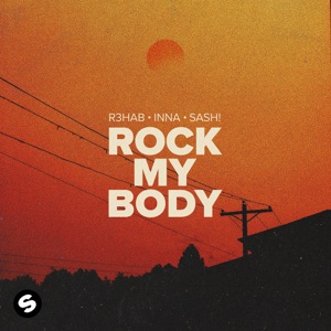 R3HAB, INNA, SASH! — ROCK MY BODY (2023)