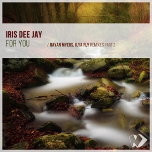 Iris Dee Jay Maria Opale — For You (Rayan Myers Remix)