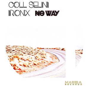 Coll Selini, IronX — No Way (Original Mix)