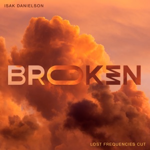 Isak Danielson — Broken (Lost Frequencies Extended Cut)