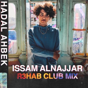 ISSAM ALNAJJAR — HADAL AHBEK (R3HAB CLUB REMIX) (2021)