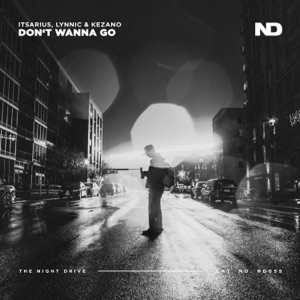 ItsArius/Lynnic/Kezano — Don't Wanna Go