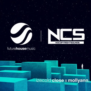 IZECOLD feat. Molly Ann — Close - 0:00