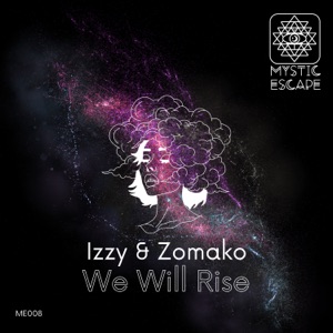 Izzy and Zomako — We Will Rise (Original Mix)