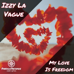 IZZY LA VAGUE — My Love Is Freedom