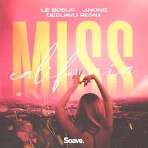 LE BOEUF, J.NONE — MISS CALIFORNIA (DEEJAVU REMIX) (2024)