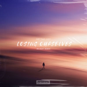 Svet, J.O.Y, Ailight — Losing Ourselves (Ailight Remix)