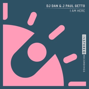 DJ Dan, J Paul Getto — I Am Here