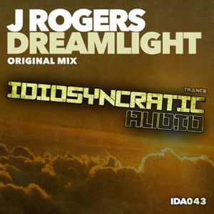 J Rogers — Dreamlight (Original Mix)