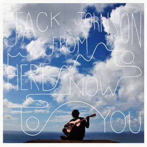 Jack Johnson — Never Fade