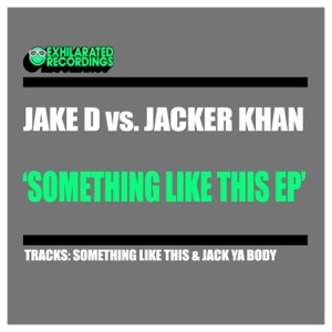 JAKE D/JACKER KHAN — Jack Ya Body