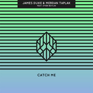 James Duke & Merdan Taplak Feat. Stien Bovijn — Catch Me (Club Mix)