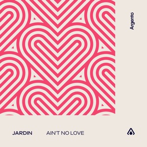 Jardin — Ain't No love