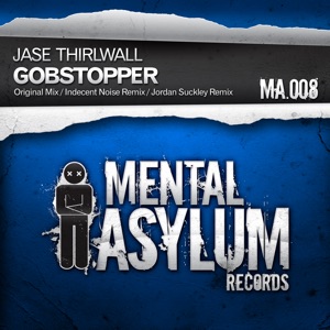 Jase Thirlwall — Gobstopper (Jordan Suckley Remix)