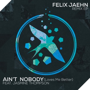 JASMINE THOMPSON FEAT. FELIX JAEHN — AIN'T NOBODY (2015)