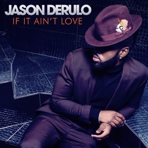 JASON DERULO/WESTFUNK — If It Aint Love