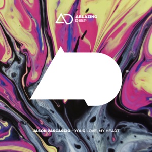 Jason Pascascio — Your Love, My Heart (Original Mix)