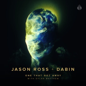 Jason Ross & Dabin — One That Got Away (with Dylan Matthew)