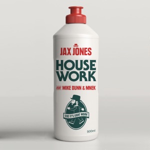 JAX JONES/MIKE DUNN/MNEK — House Work