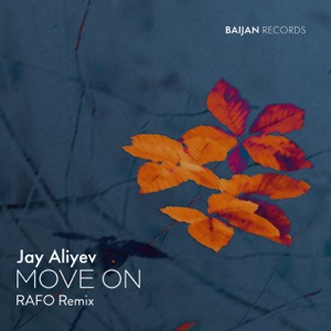 Jay Aliyev — Move On (RAFO Remix)