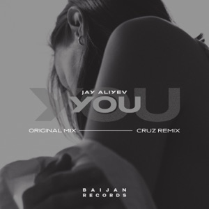Jay Aliyev — You (CruZ Remix)